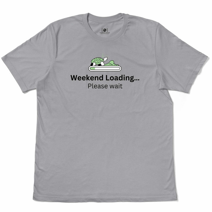 Weekend Loading… Please Wait t-shirt