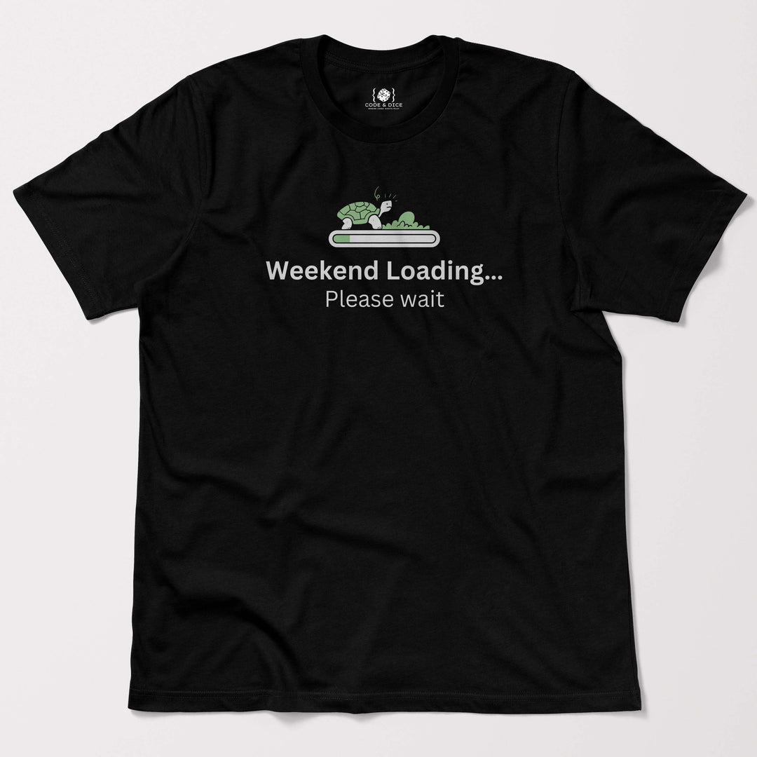 Weekend Loading… Please Wait t-shirt