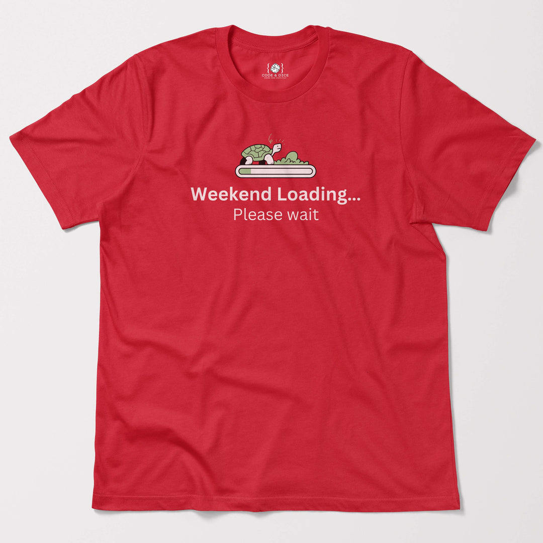 Weekend Loading… Please Wait t-shirt