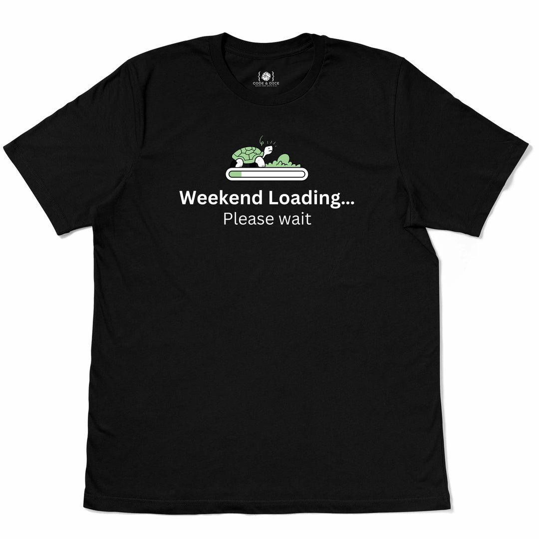 Weekend Loading… Please Wait t-shirt