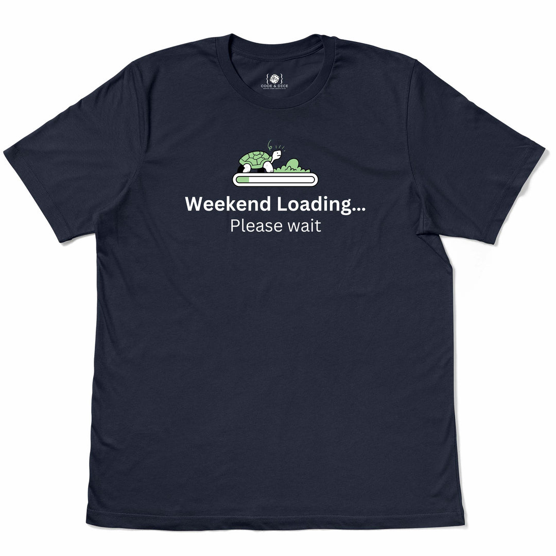 Weekend Loading… Please Wait t-shirt