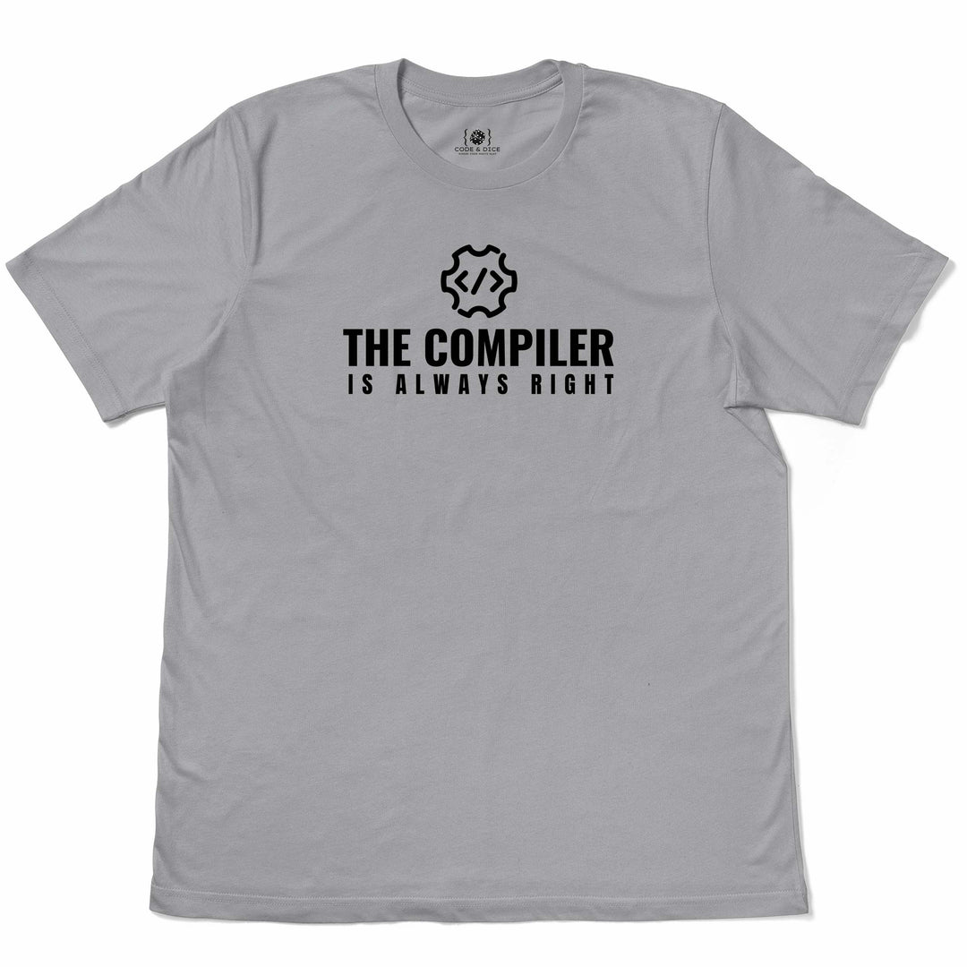 The Compiler is Always Right t-shirt