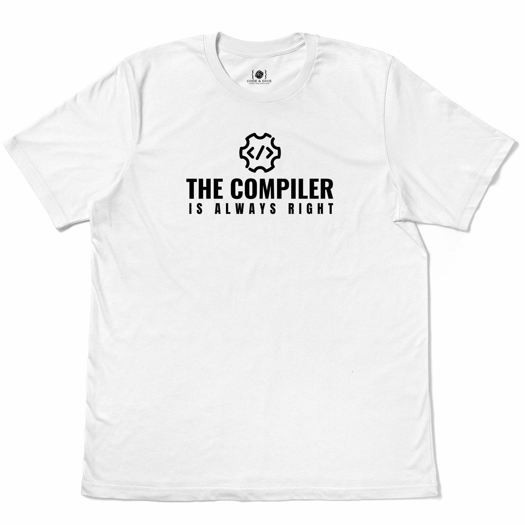 The Compiler is Always Right t-shirt