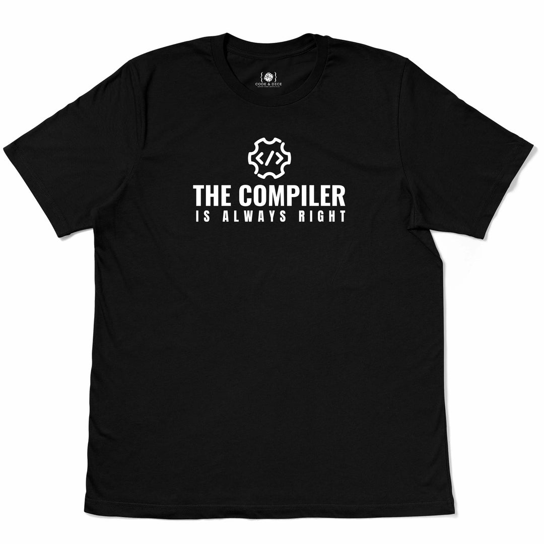 The Compiler is Always Right t-shirt