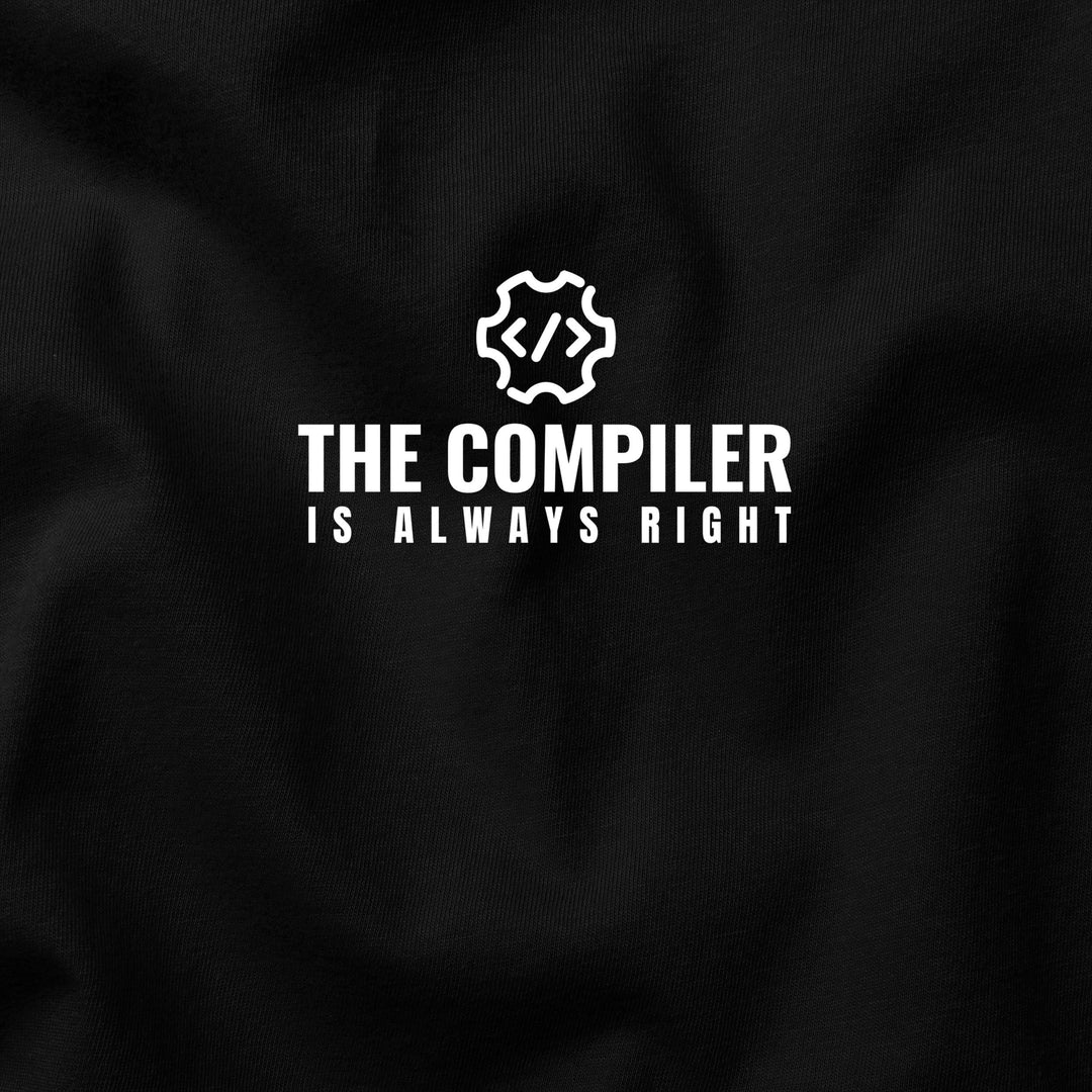 The Compiler is Always Right t-shirt