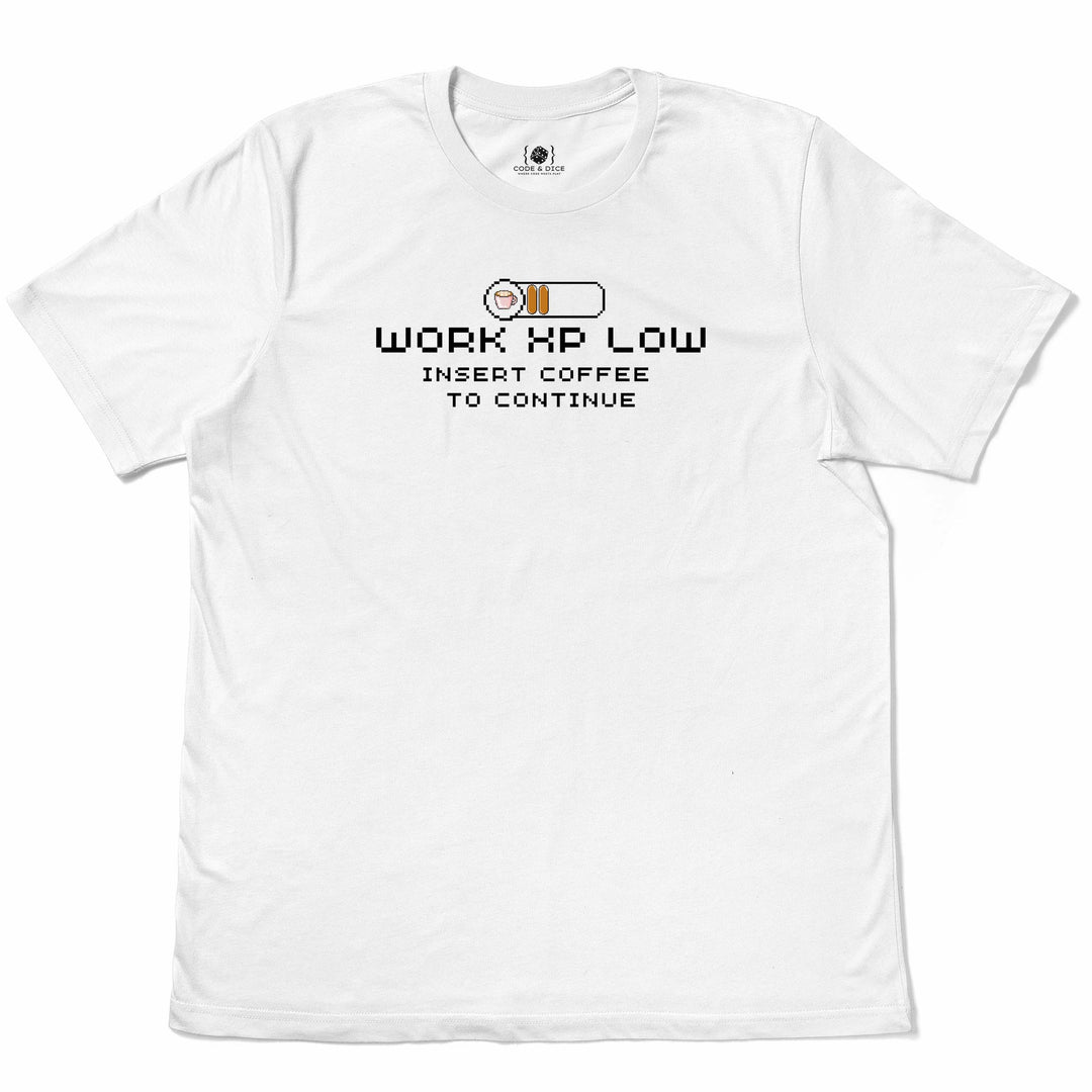 Work XP Low… Insert Coffee to Continue t-shirt