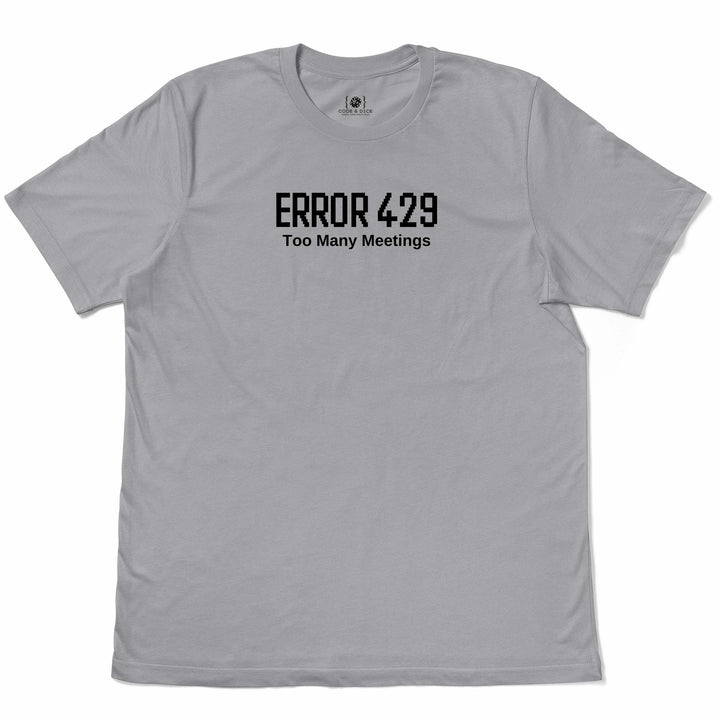 Error 429: Too Many Meetings t-shirt