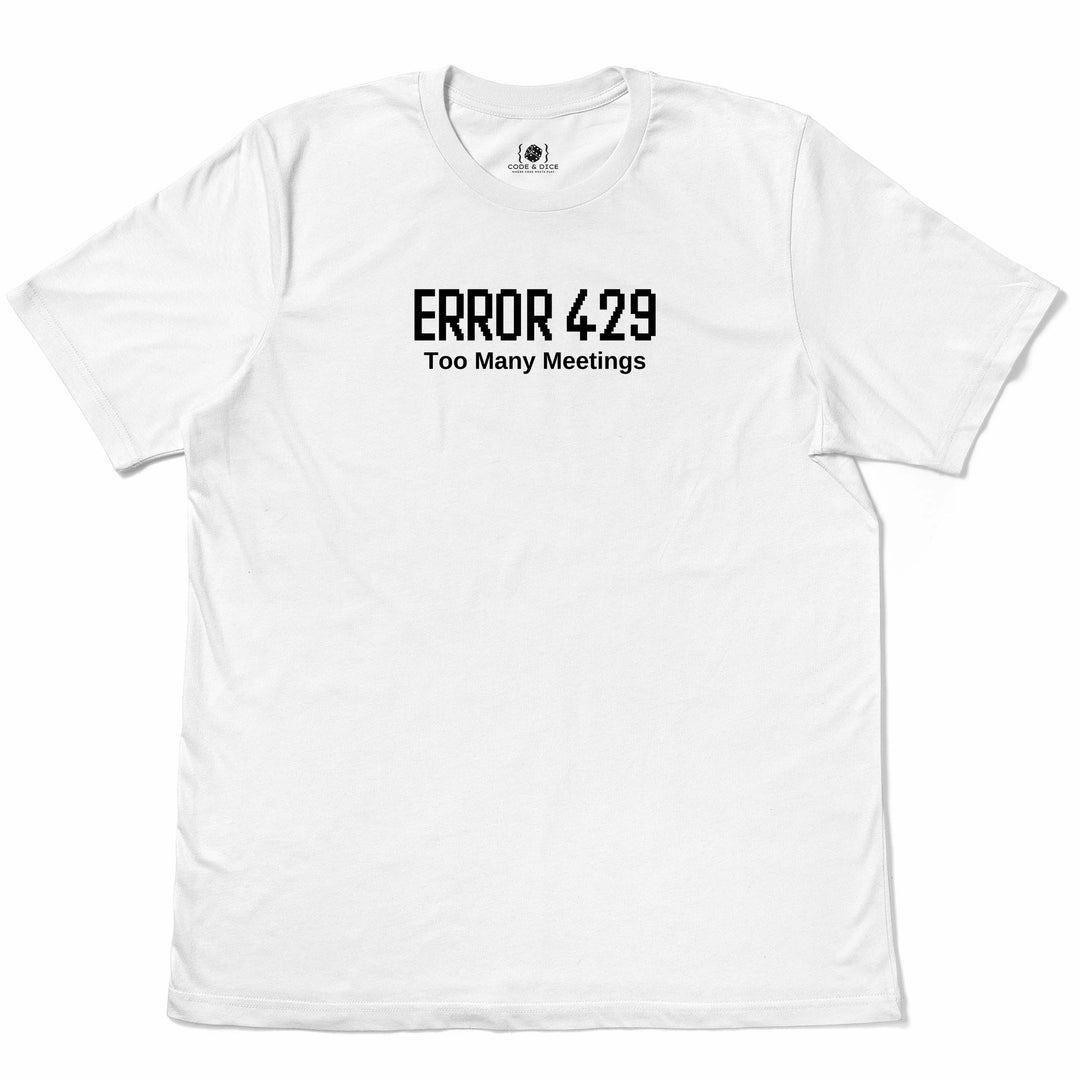 Error 429: Too Many Meetings t-shirt