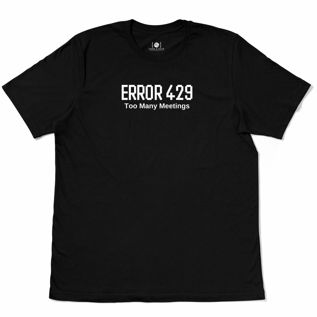 Error 429: Too Many Meetings t-shirt