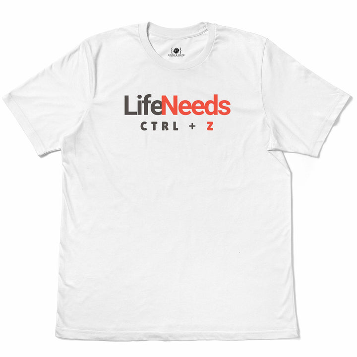 Life Needs Ctrl + Z t-shirt