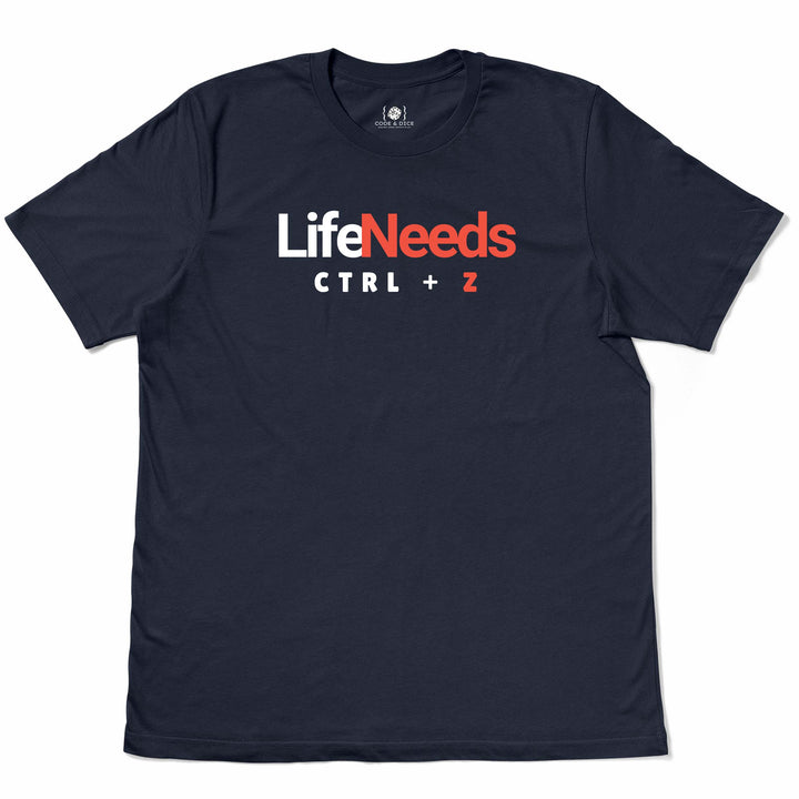 Life Needs Ctrl + Z t-shirt