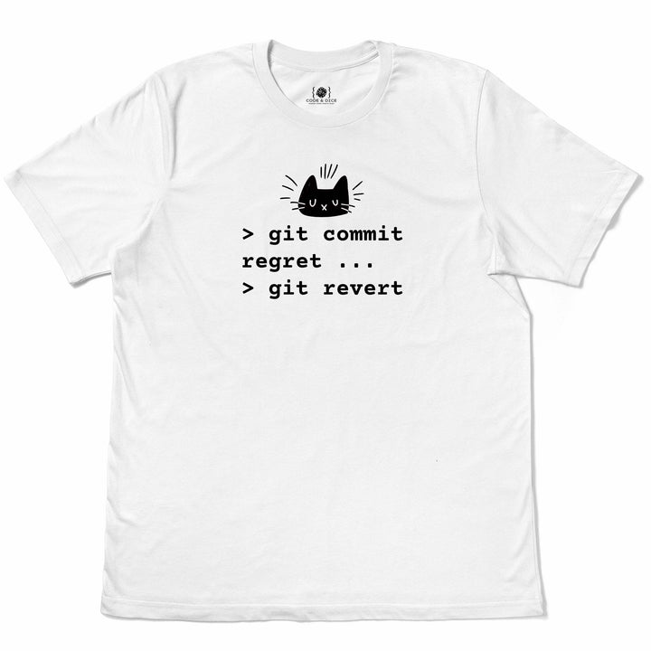 Git Commit. Regret. Git Revert t-shirt