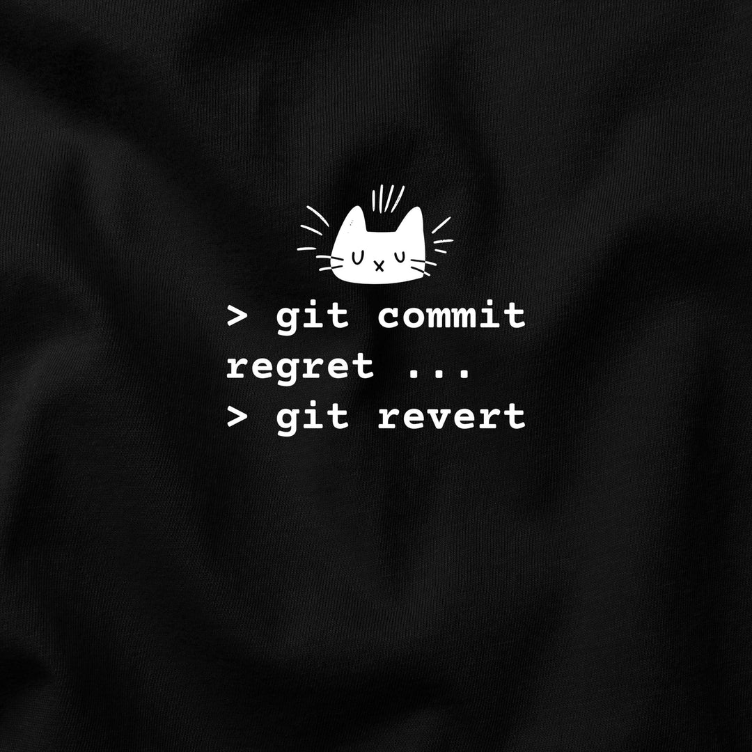 Git Commit. Regret. Git Revert t-shirt