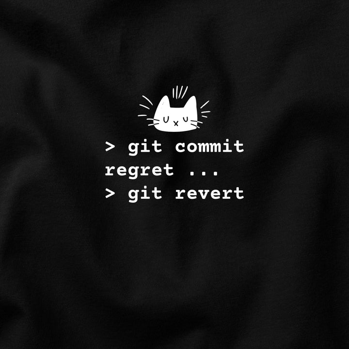 Git Commit. Regret. Git Revert t-shirt