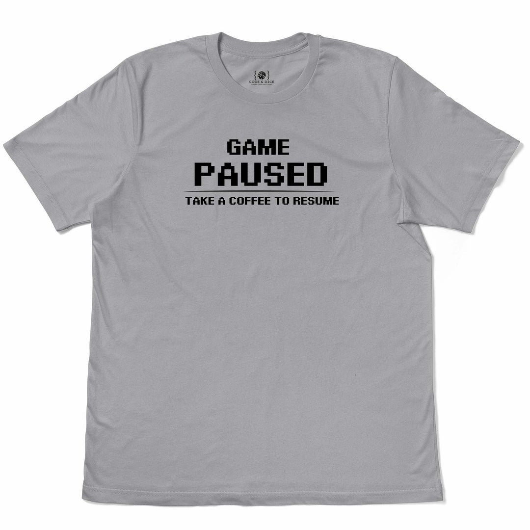 Game Paused, Take a Coffee to Resume t-shirt