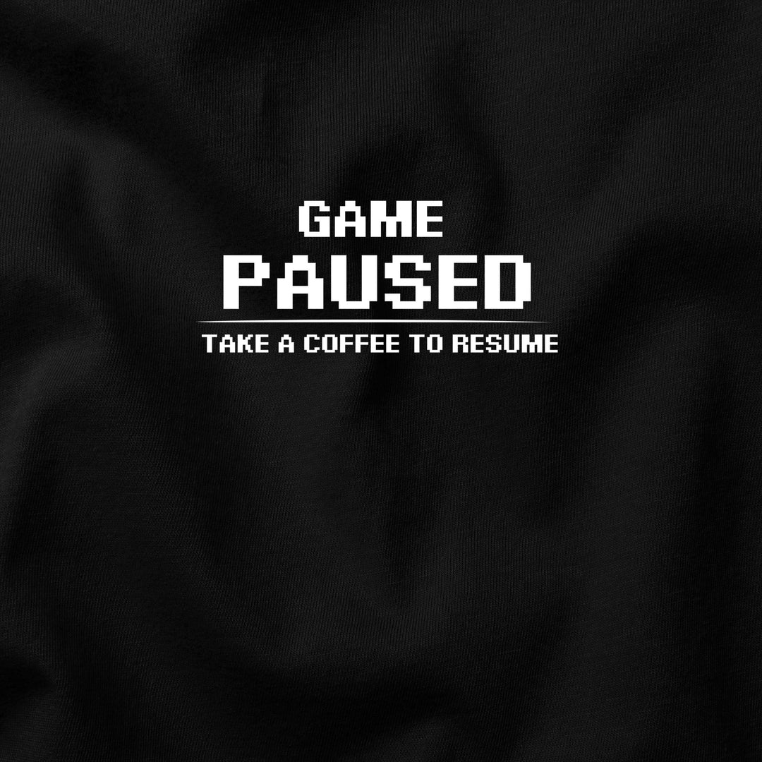 Game Paused, Take a Coffee to Resume t-shirt