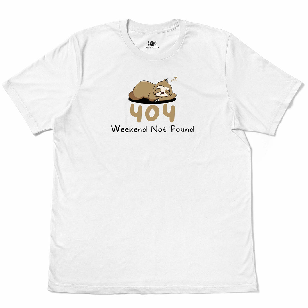 Weekend Not Found t-shirt