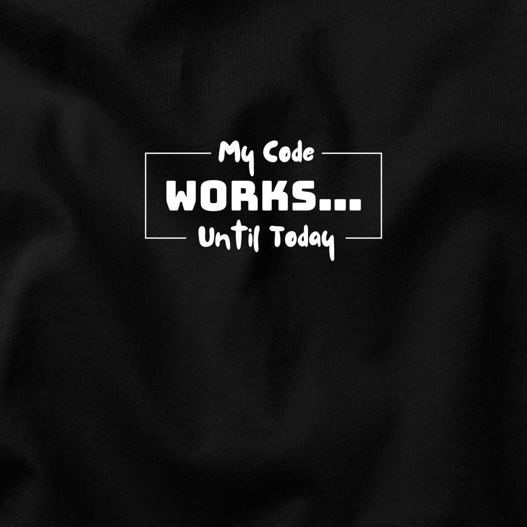 The Code Works… Until It Doesn’t t-shirt