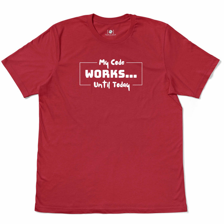 The Code Works… Until It Doesn’t t-shirt