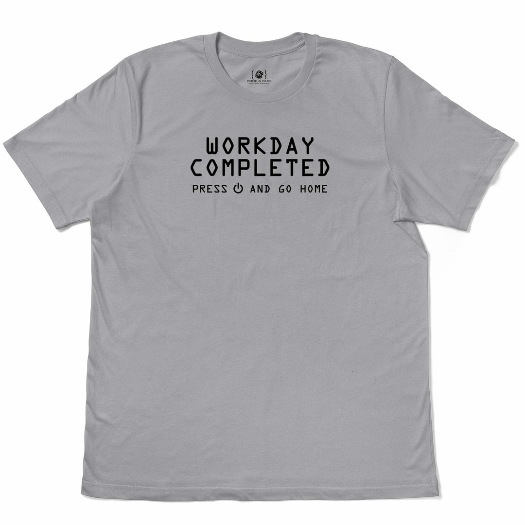 Workday Completed t-shirt