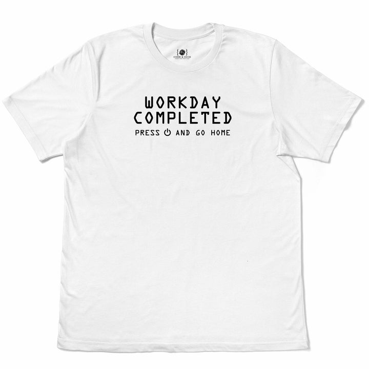 Workday Completed t-shirt