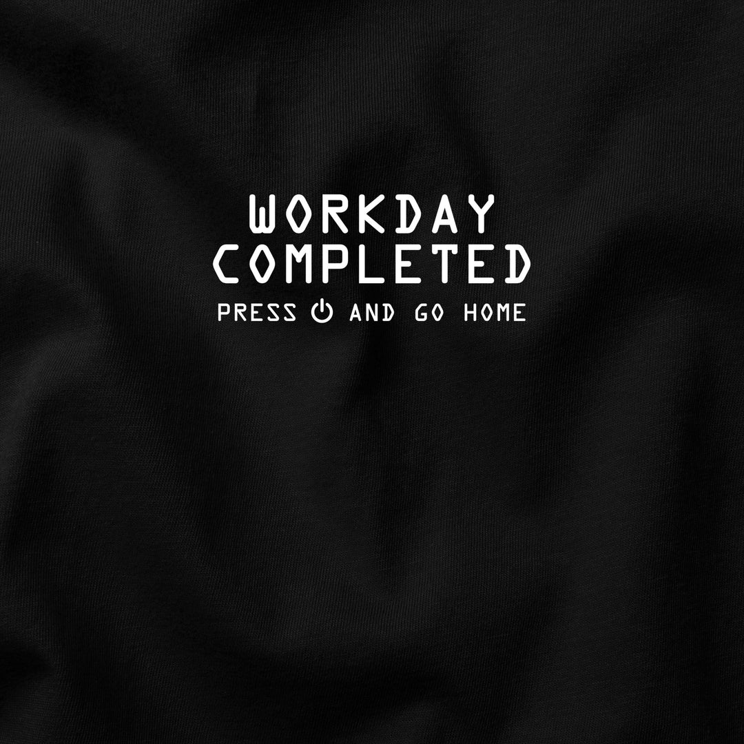 Workday Completed t-shirt