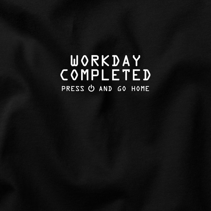 Workday Completed t-shirt