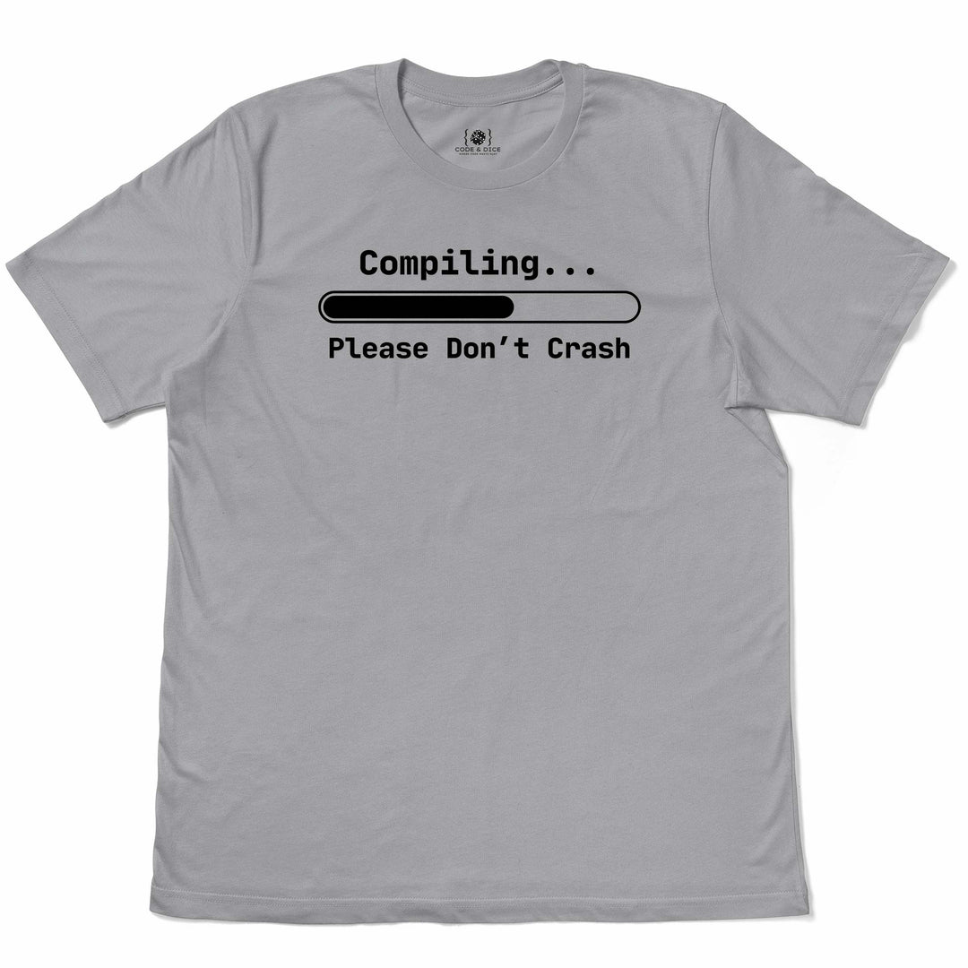 Compiling… Please Don’t Crash t-shirt