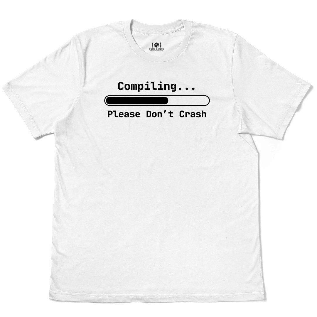 Compiling… Please Don’t Crash t-shirt