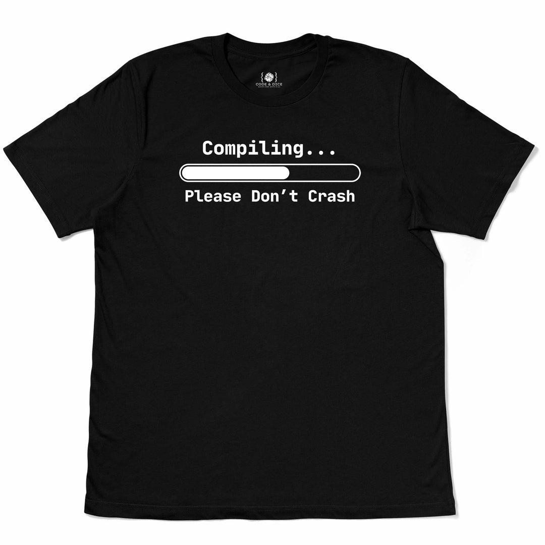 Compiling… Please Don’t Crash t-shirt