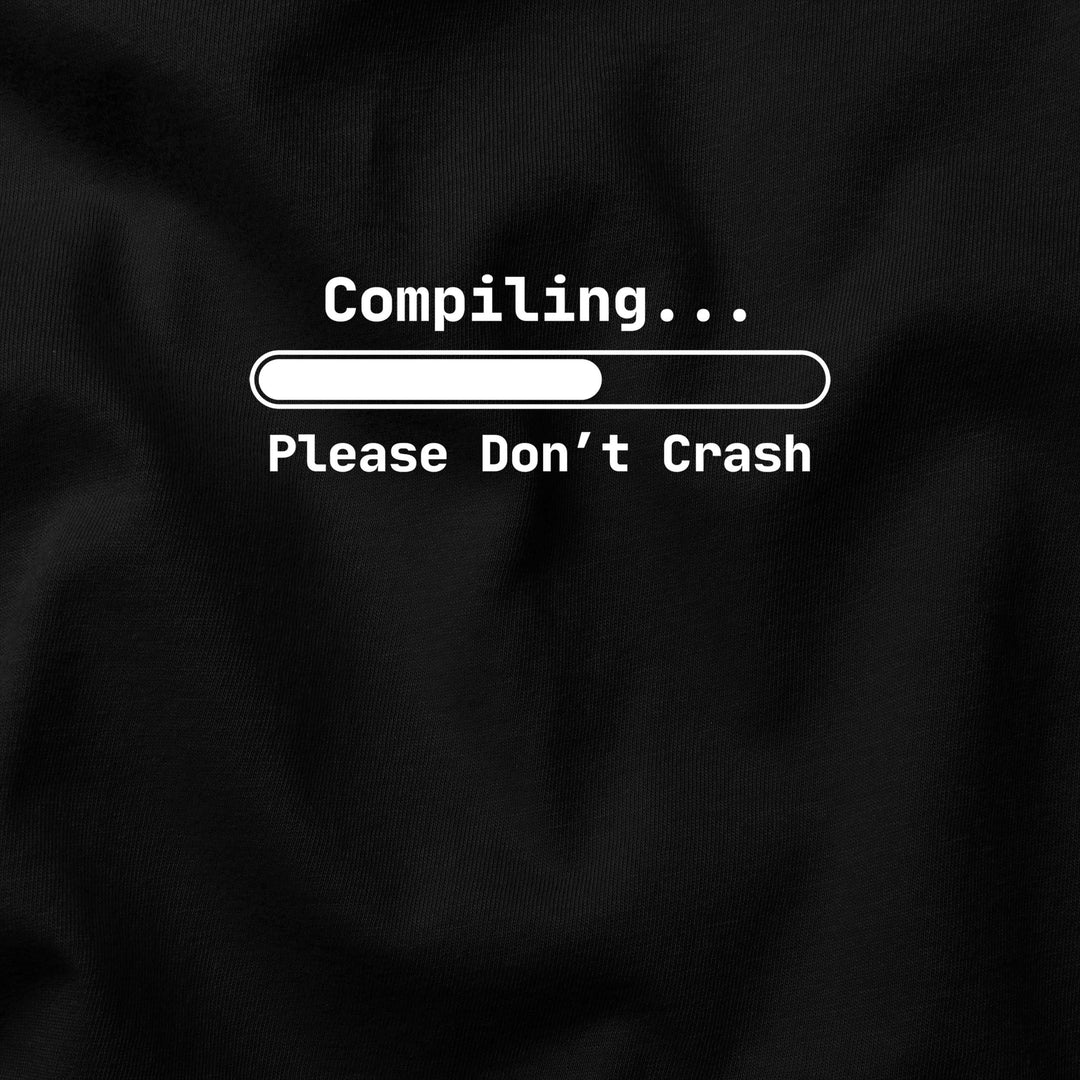 Compiling… Please Don’t Crash t-shirt