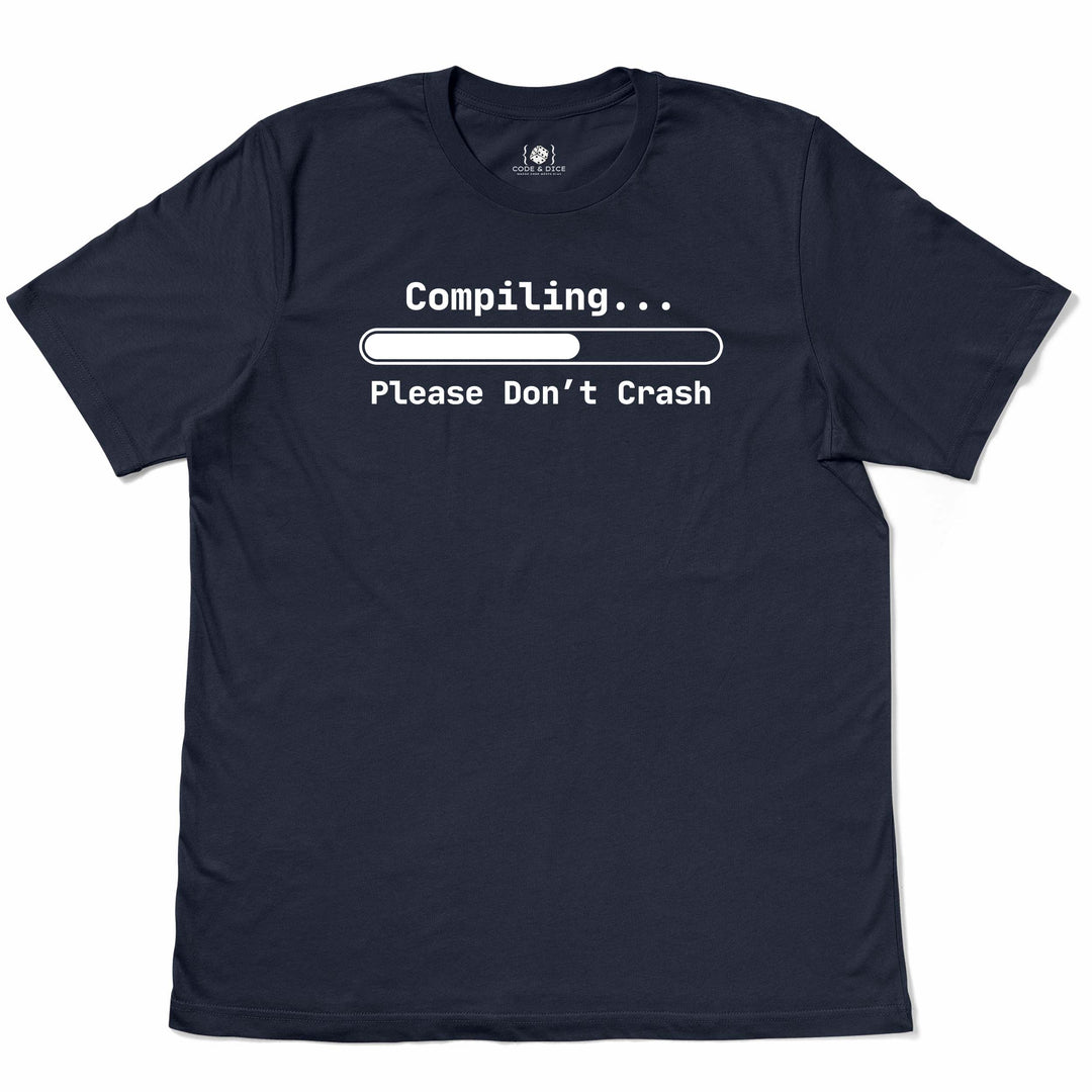 Compiling… Please Don’t Crash t-shirt