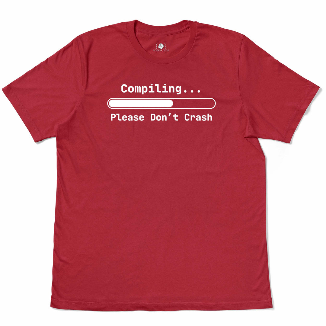 Compiling… Please Don’t Crash t-shirt