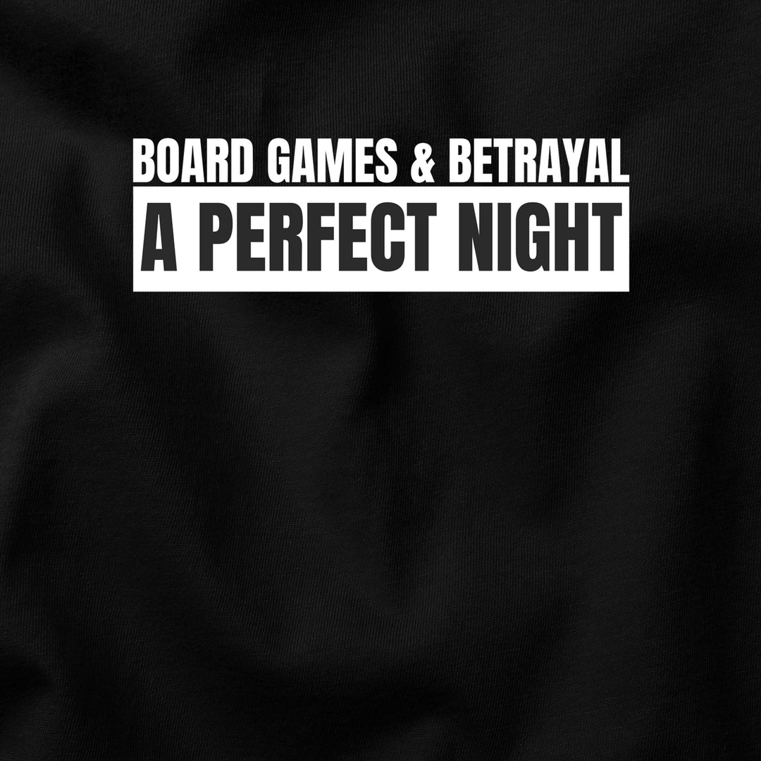 Board Games & Betrayal – A Perfect Night t-shirt