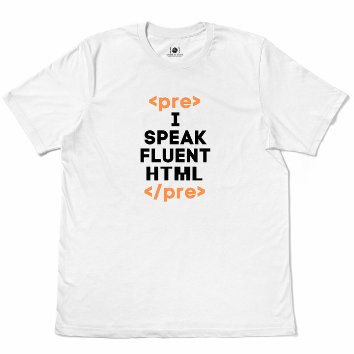 I Speak Fluent HTML t-shirt