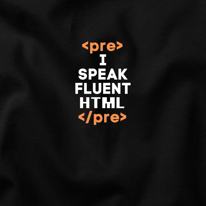 I Speak Fluent HTML t-shirt