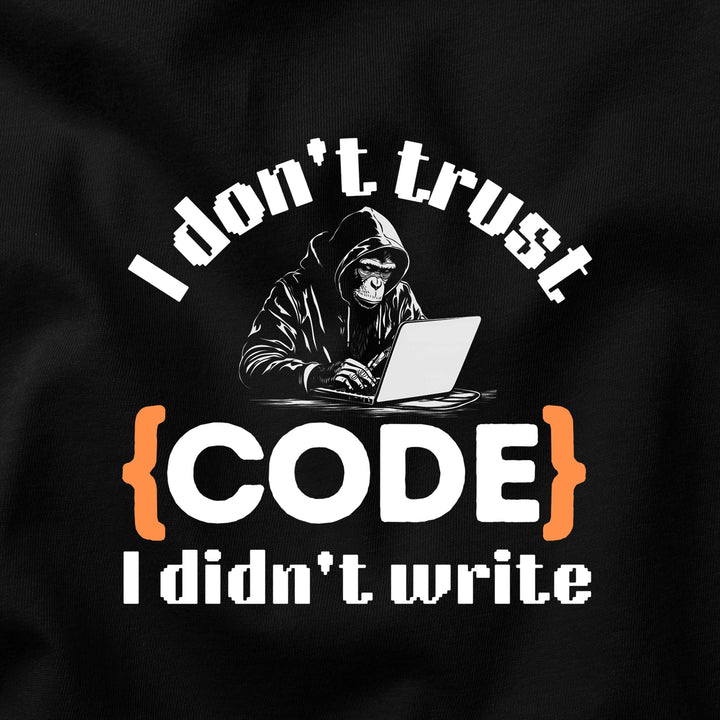 I don’t trust CODE I didn’t write t-shirt