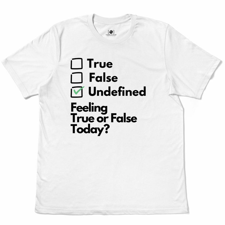 Feeling True or False Today t-shirt