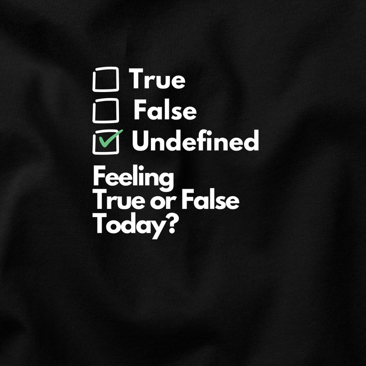 Feeling True or False Today t-shirt