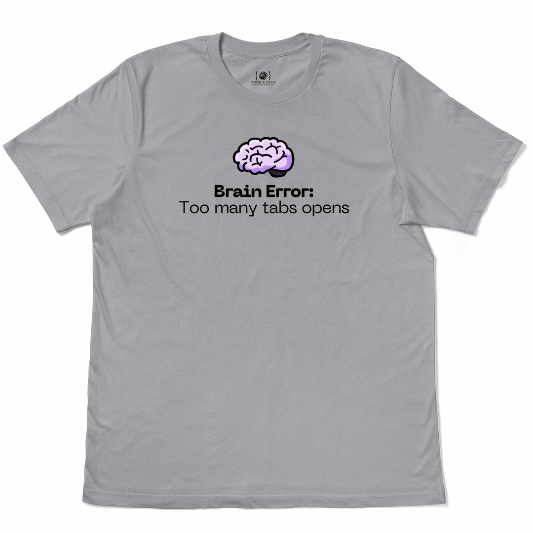 Brain Error: Too Many Tabs Open t-shirt