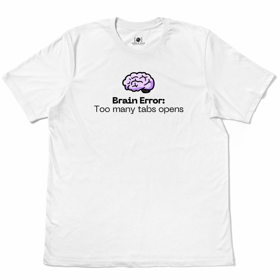 Brain Error: Too Many Tabs Open t-shirt