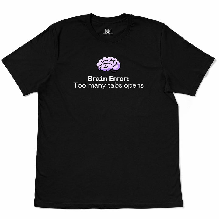 Brain Error: Too Many Tabs Open t-shirt