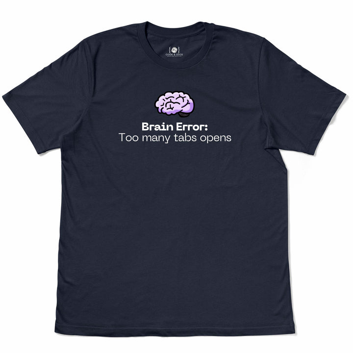 Brain Error: Too Many Tabs Open t-shirt