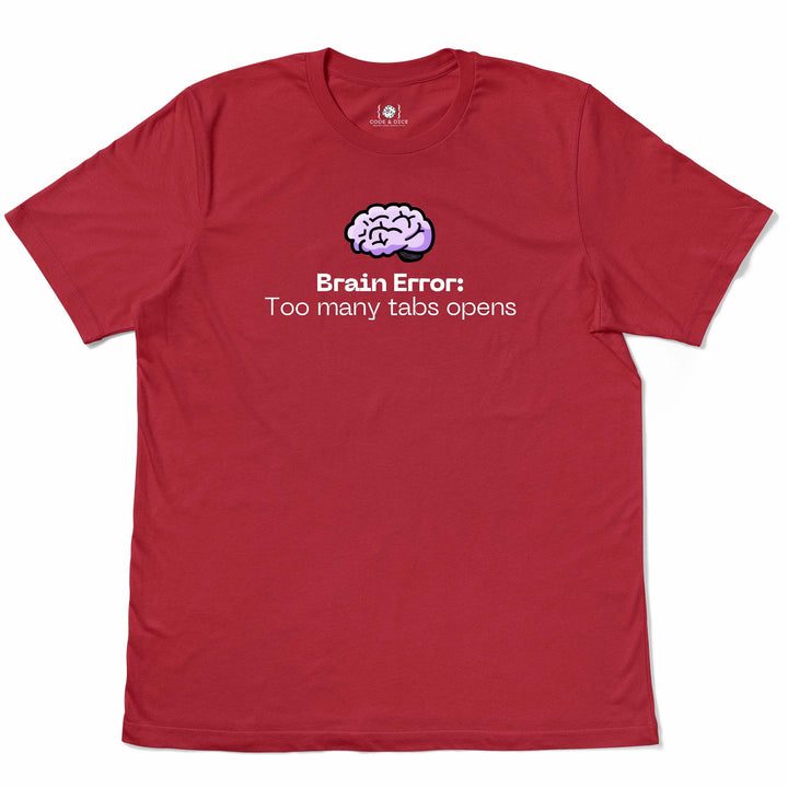 Brain Error: Too Many Tabs Open t-shirt