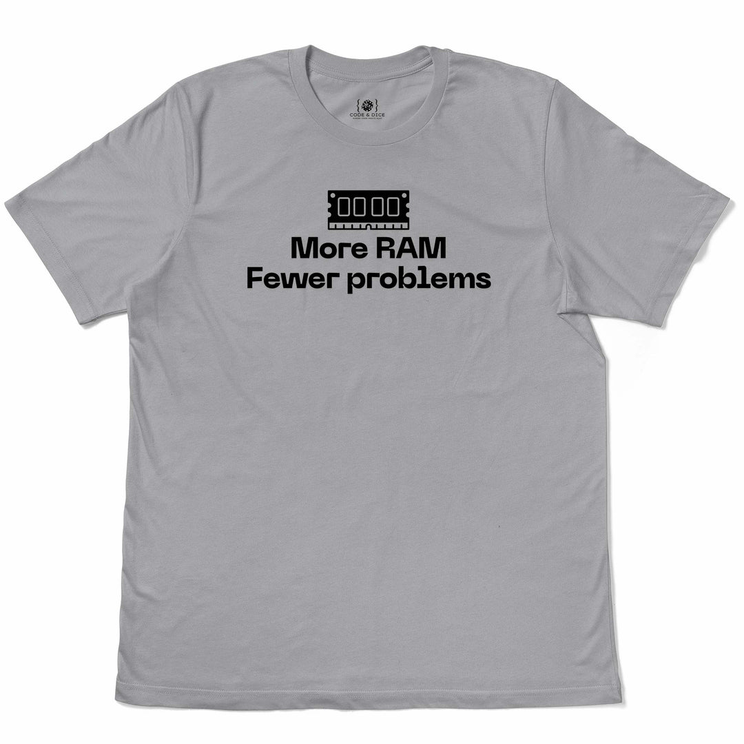 More RAM, Fewer Problems t-shirt