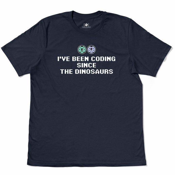 I've been coding  SINCE The dinosaurs t-shirt