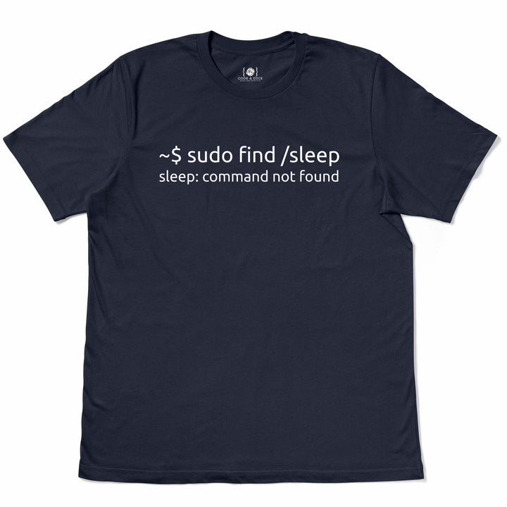 sudo find /sleep – Command Not Found t-shirt