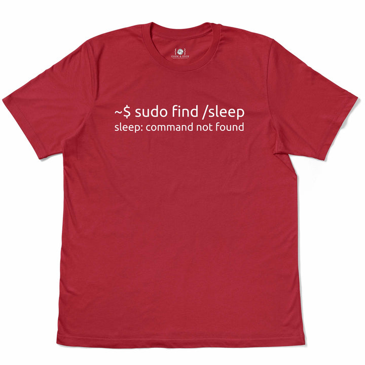 sudo find /sleep – Command Not Found t-shirt