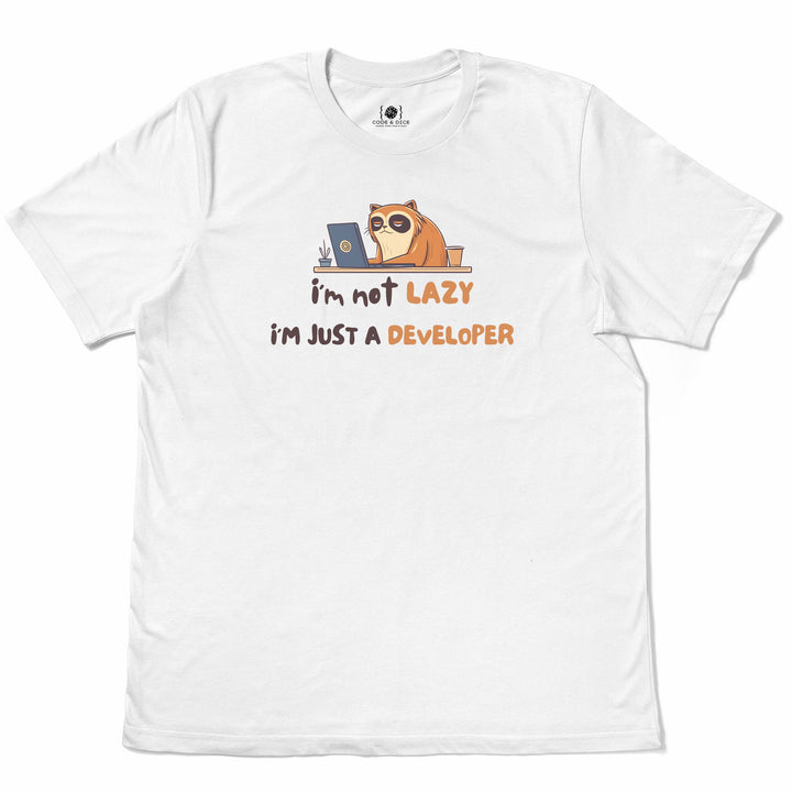 I'm not Lazy, I'm just a developer t-shirt