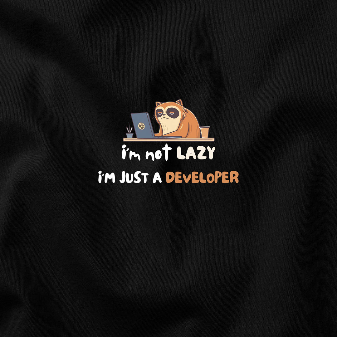 I'm not Lazy, I'm just a developer t-shirt